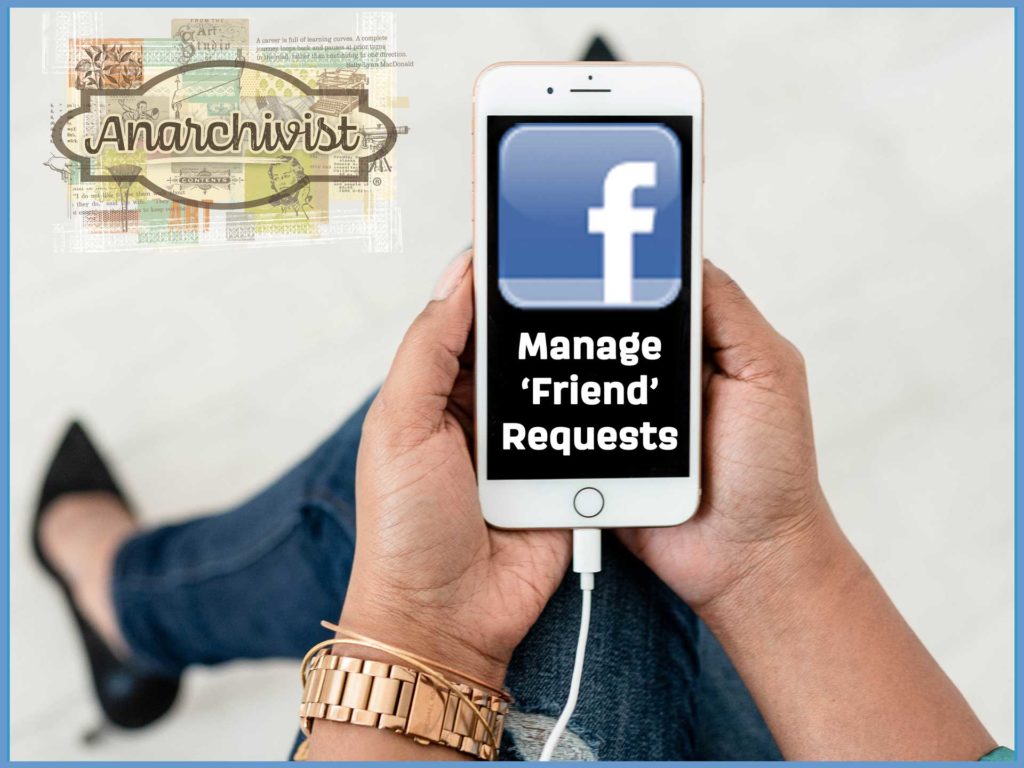 Facebook Tip Manage Friend Requests Anarchivist Sally Lynn MacDonald